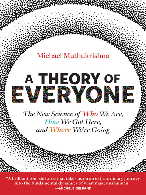 Title details for A Theory of Everyone by Michael Muthukrishna - Available